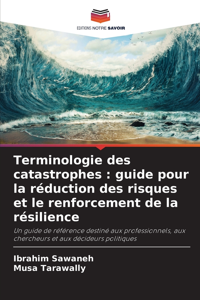 Terminologie des catastrophes: guide pour la réduction des risques et le renforcement de la résilience cover