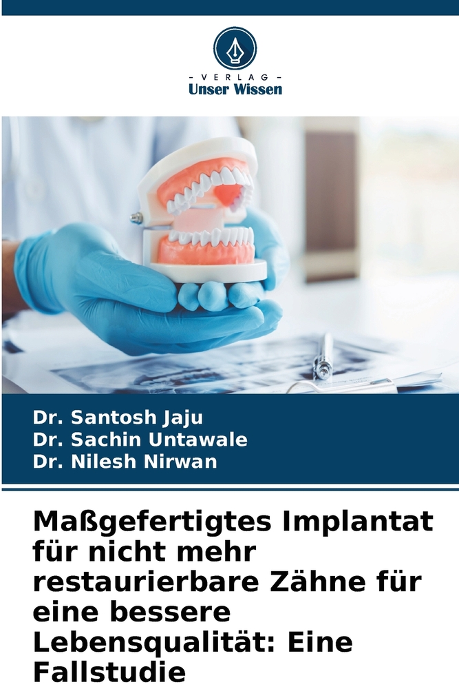 Maßgefertigtes Implantat für nicht mehr restaurierbare Zähne für eine bessere Lebensqualität: Eine Fallstudie cover