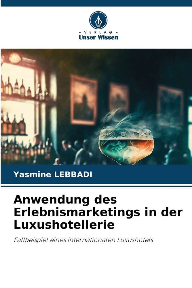 Anwendung des Erlebnismarketings in der Luxushotellerie cover