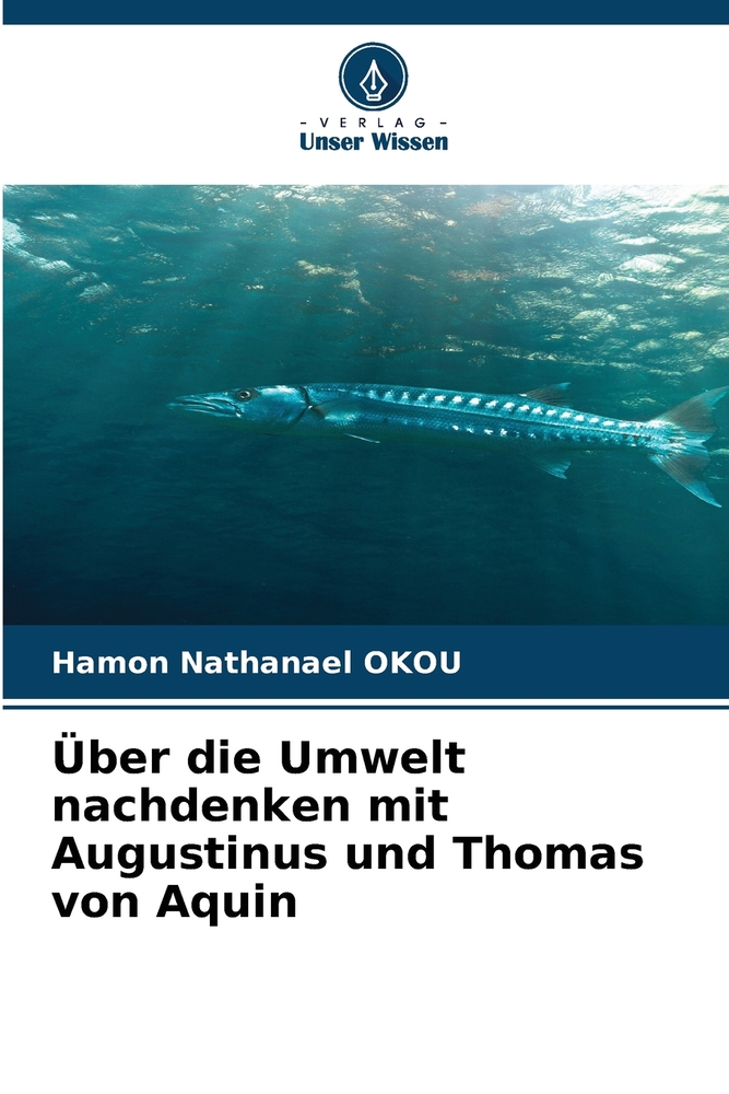 Über die Umwelt nachdenken mit Augustinus und Thomas von Aquin cover