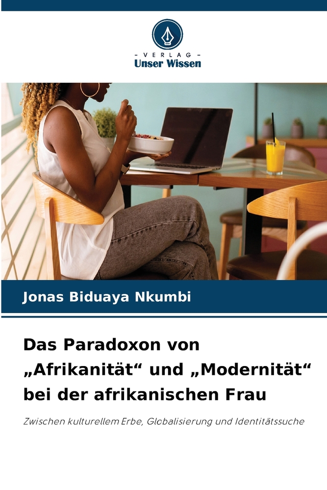 Das Paradoxon von "Afrikanität" und "Modernität" bei der afrikanischen Frau cover