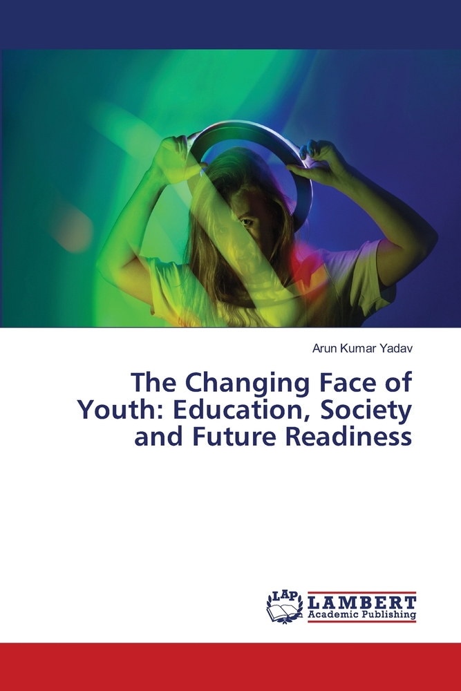 The Changing Face of Youth: Education, Society and Future Readiness cover