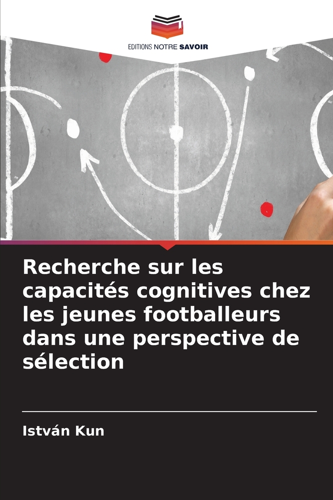 Recherche sur les capacités cognitives chez les jeunes footballeurs dans une perspective de sélection cover