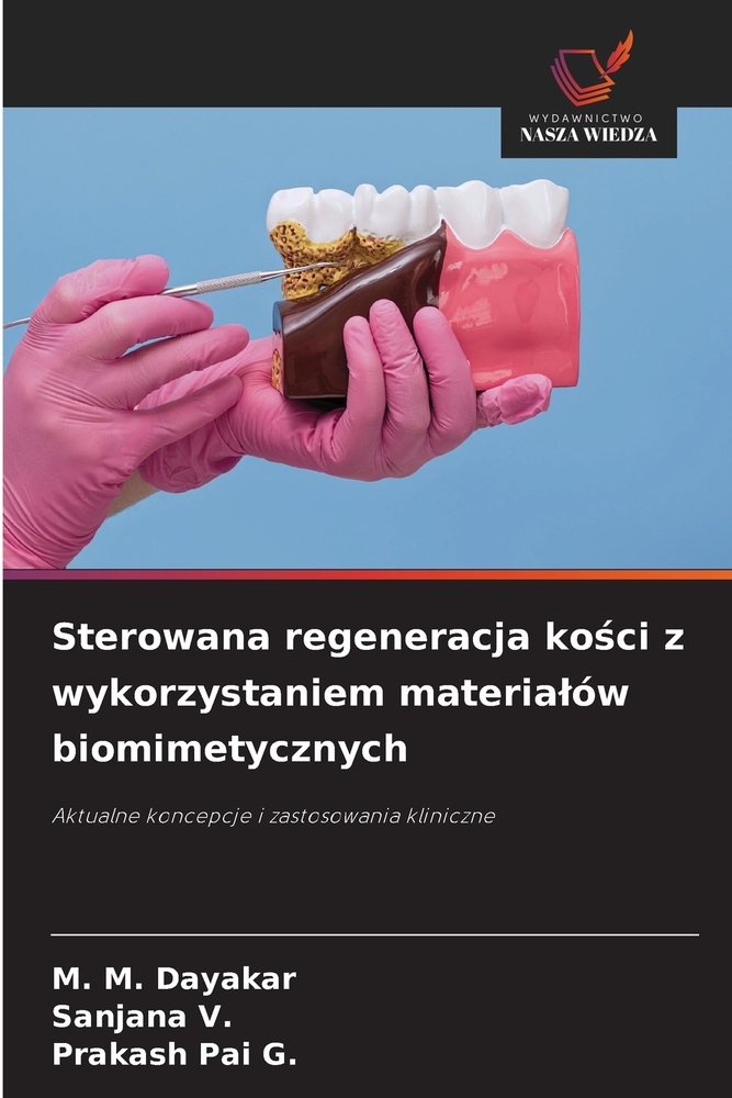 Sterowana regeneracja kości z wykorzystaniem materialów biomimetycznych cover