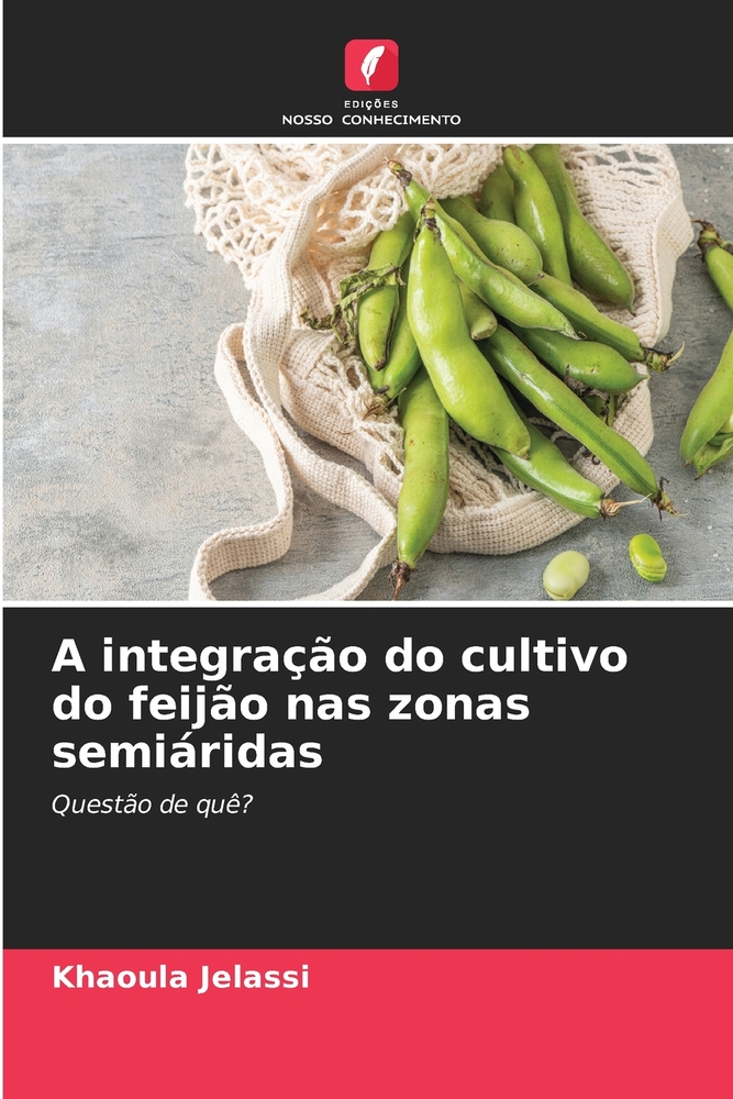 A integração do cultivo do feijão nas zonas semiáridas cover