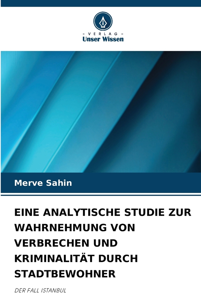 Eine Analytische Studie Zur Wahrnehmung Von Verbrechen Und Kriminalität Durch Stadtbewohner cover