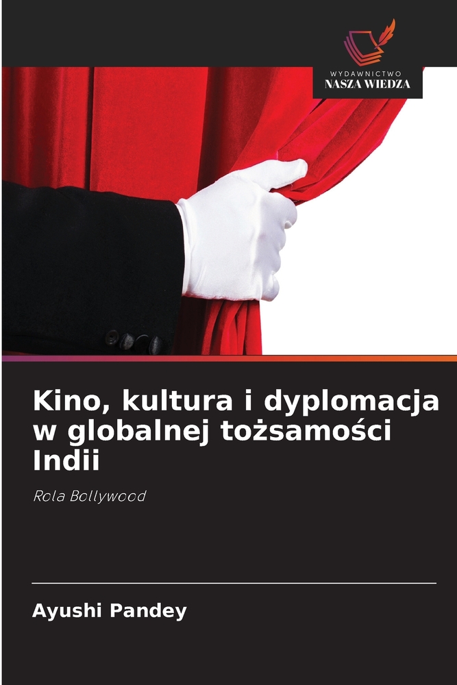 Kino, kultura i dyplomacja w globalnej tożsamości Indii cover