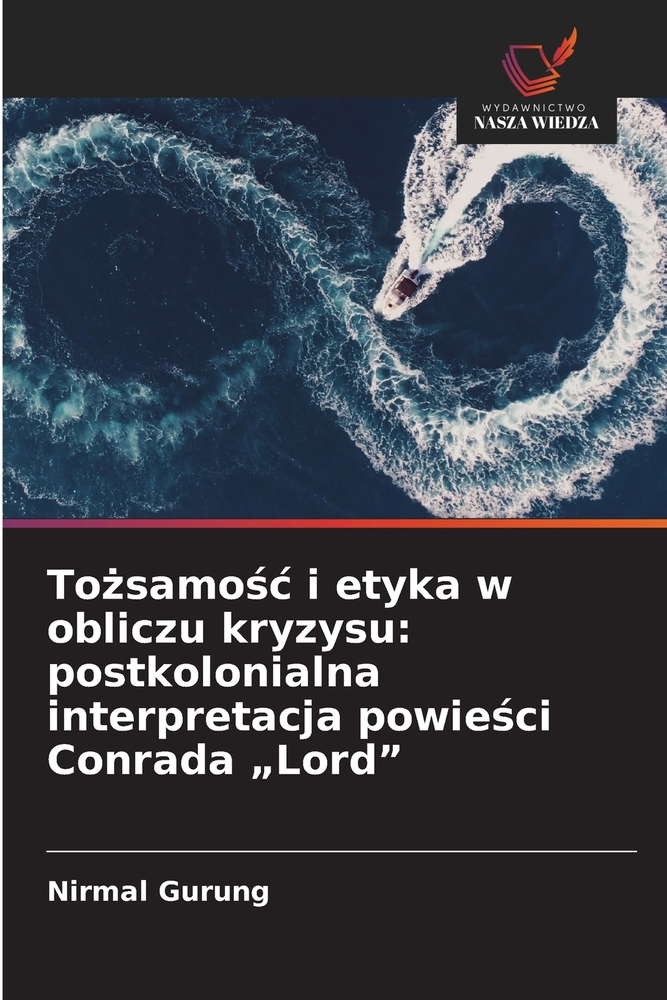 Tożsamośc i etyka w obliczu kryzysu: postkolonialna interpretacja powieści Conrada "Lord" cover