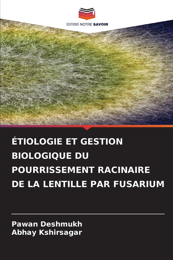 Étiologie Et Gestion Biologique Du Pourrissement Racinaire de la Lentille Par Fusarium cover