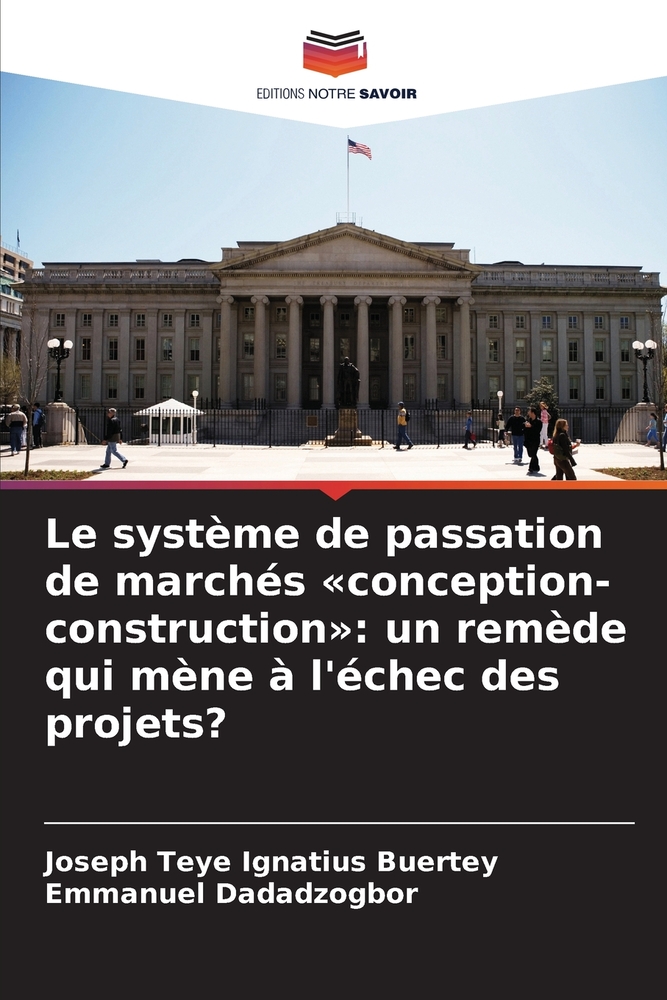 Le système de passation de marchés conception-construction: un remède qui mène à l'échec des projets? cover