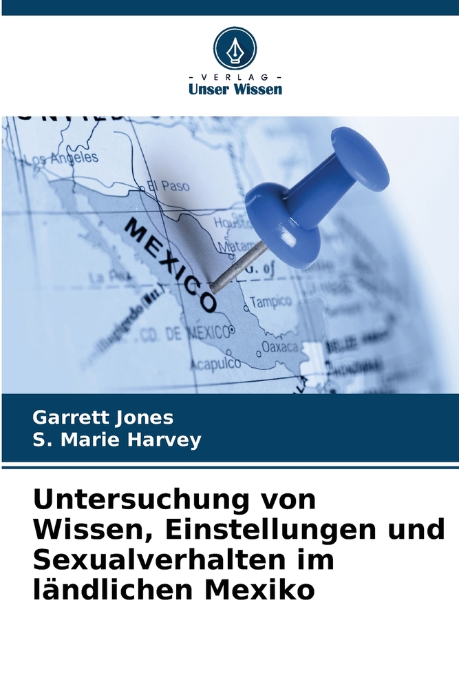 Untersuchung von Wissen, Einstellungen und Sexualverhalten im ländlichen Mexiko cover