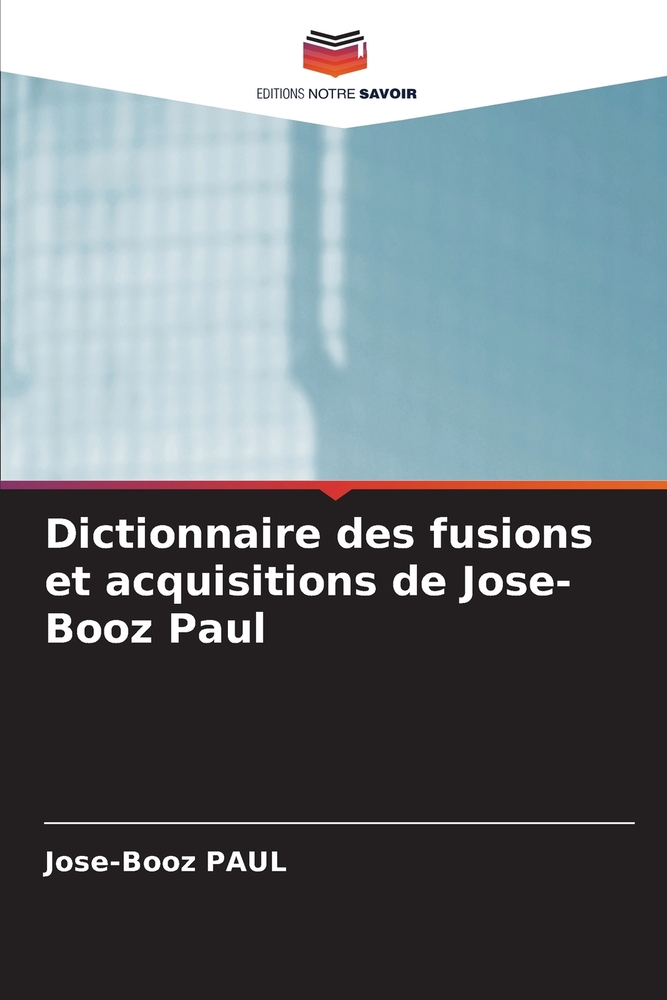 Dictionnaire des fusions et acquisitions de Jose-Booz Paul cover