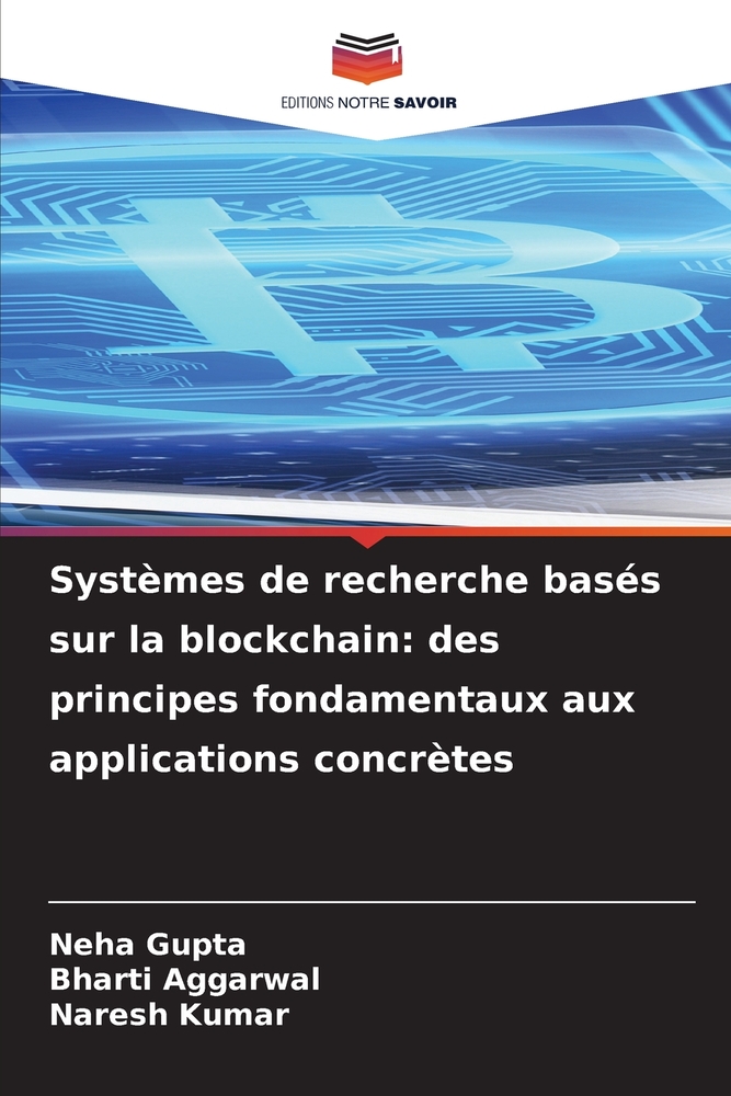 Systèmes de recherche basés sur la blockchain: des principes fondamentaux aux applications concrètes cover