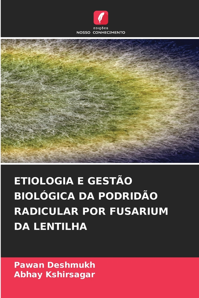 Etiologia E Gestão Biológica Da Podridão Radicular Por Fusarium Da Lentilha cover