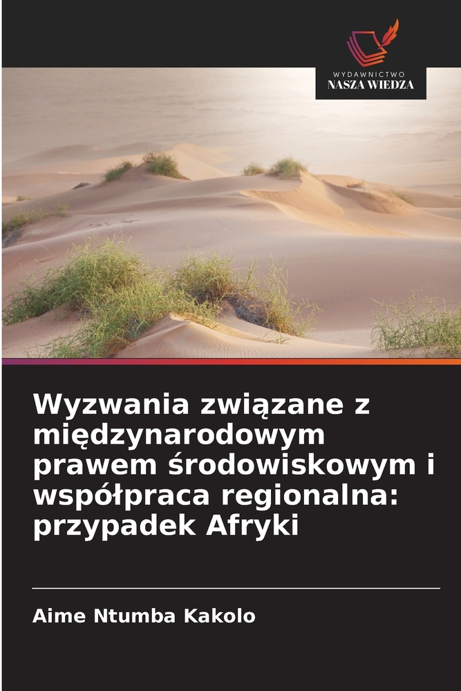 Wyzwania związane z międzynarodowym prawem środowiskowym i wspólpraca regionalna: przypadek Afryki cover
