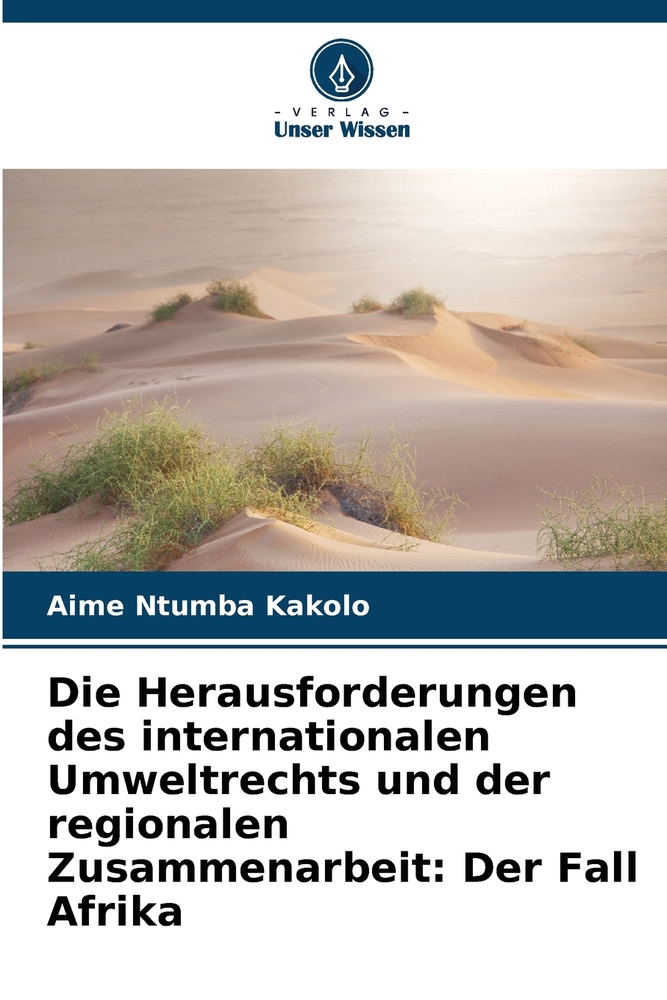 Die Herausforderungen des internationalen Umweltrechts und der regionalen Zusammenarbeit: Der Fall Afrika cover