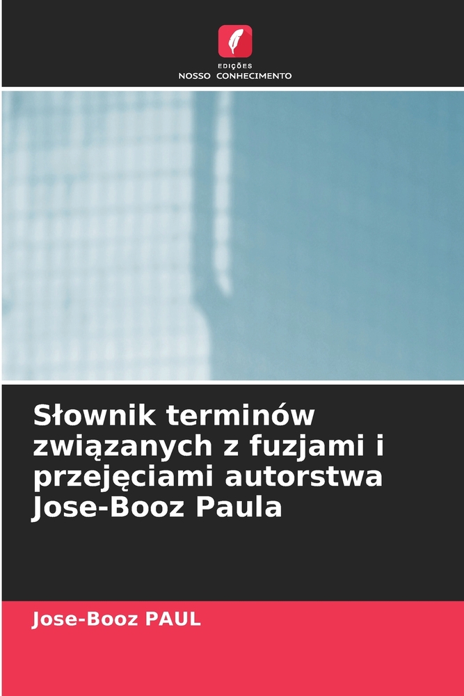 Slownik terminów związanych z fuzjami i przejęciami autorstwa Jose-Booz Paula cover