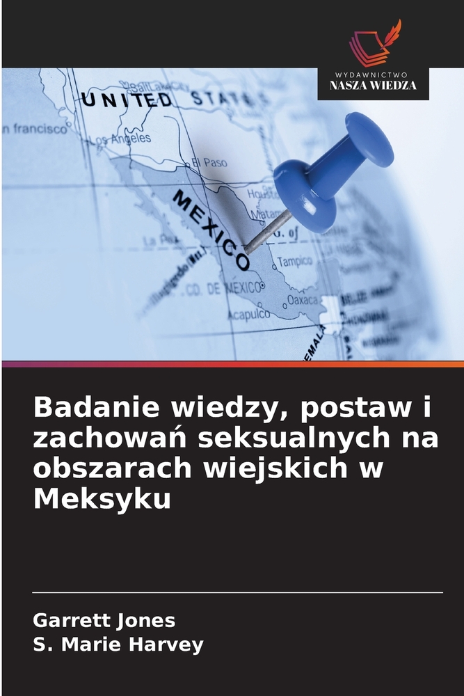 Badanie wiedzy, postaw i zachowań seksualnych na obszarach wiejskich w Meksyku cover