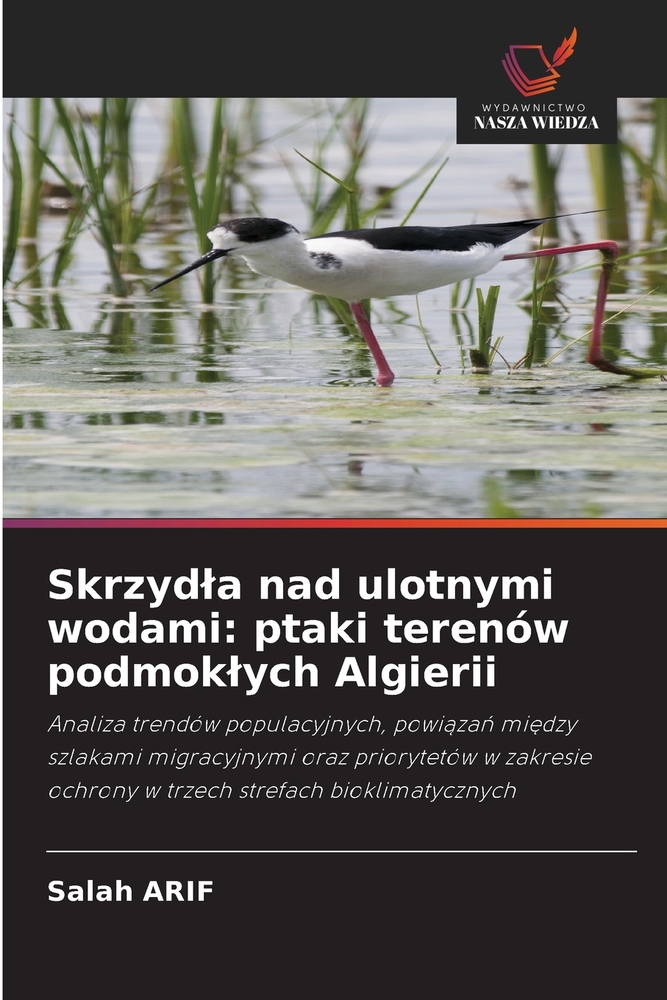 Skrzydla nad ulotnymi wodami: ptaki terenów podmoklych Algierii cover