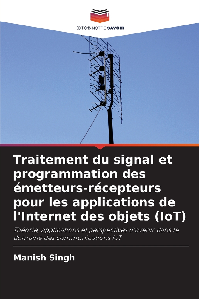Traitement du signal et programmation des émetteurs-récepteurs pour les applications de l'Internet des objets (IoT) cover