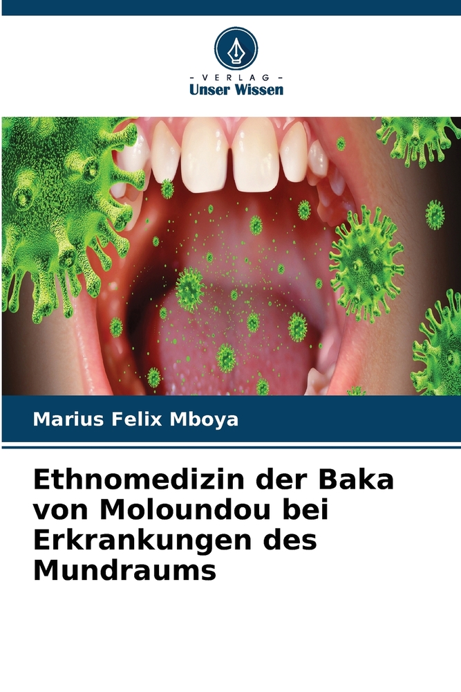 Ethnomedizin der Baka von Moloundou bei Erkrankungen des Mundraums cover