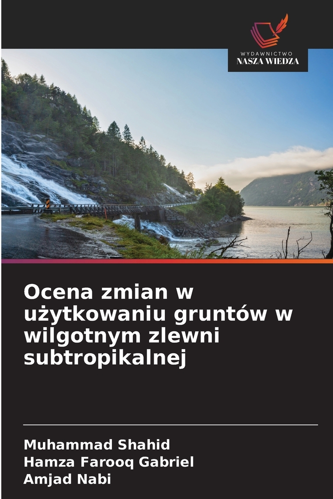 Ocena zmian w użytkowaniu gruntów w wilgotnym zlewni subtropikalnej cover