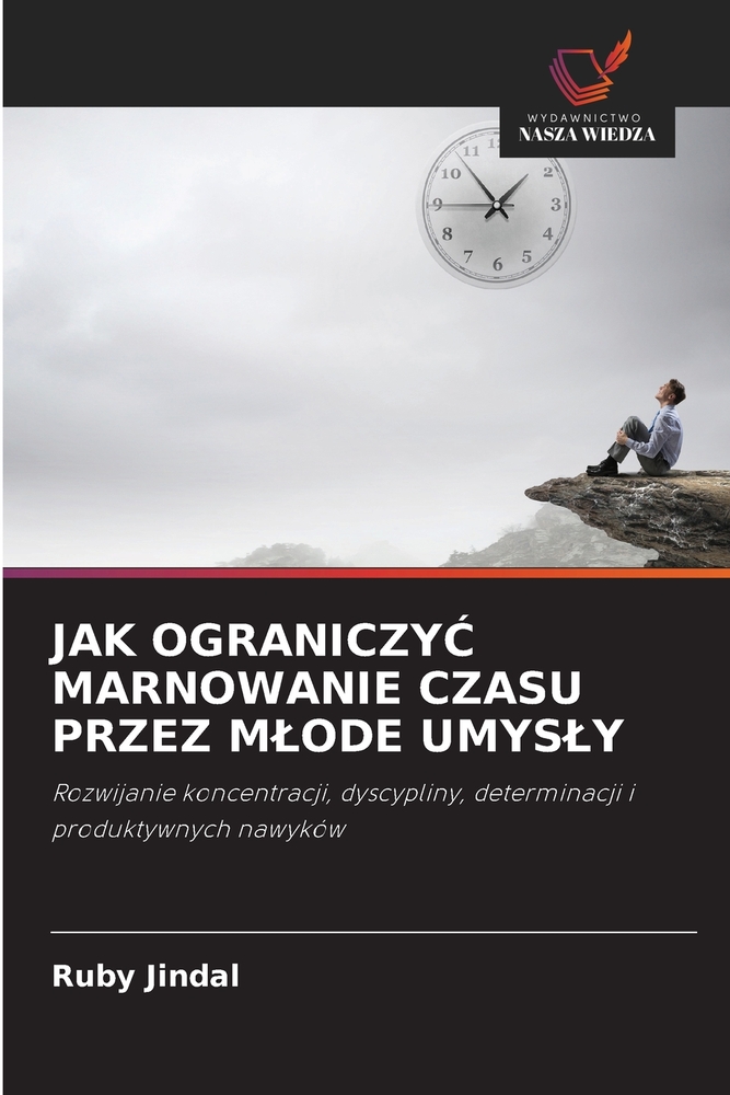 Jak OgraniczyĆ Marnowanie Czasu Przez Mlode Umysly cover