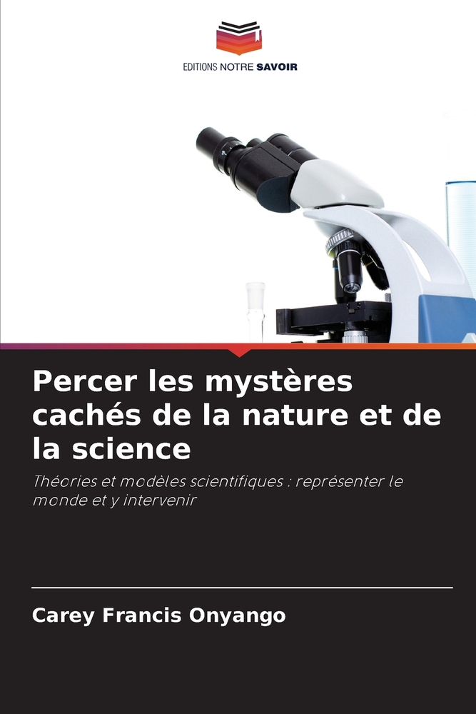Percer les mystères cachés de la nature et de la science cover