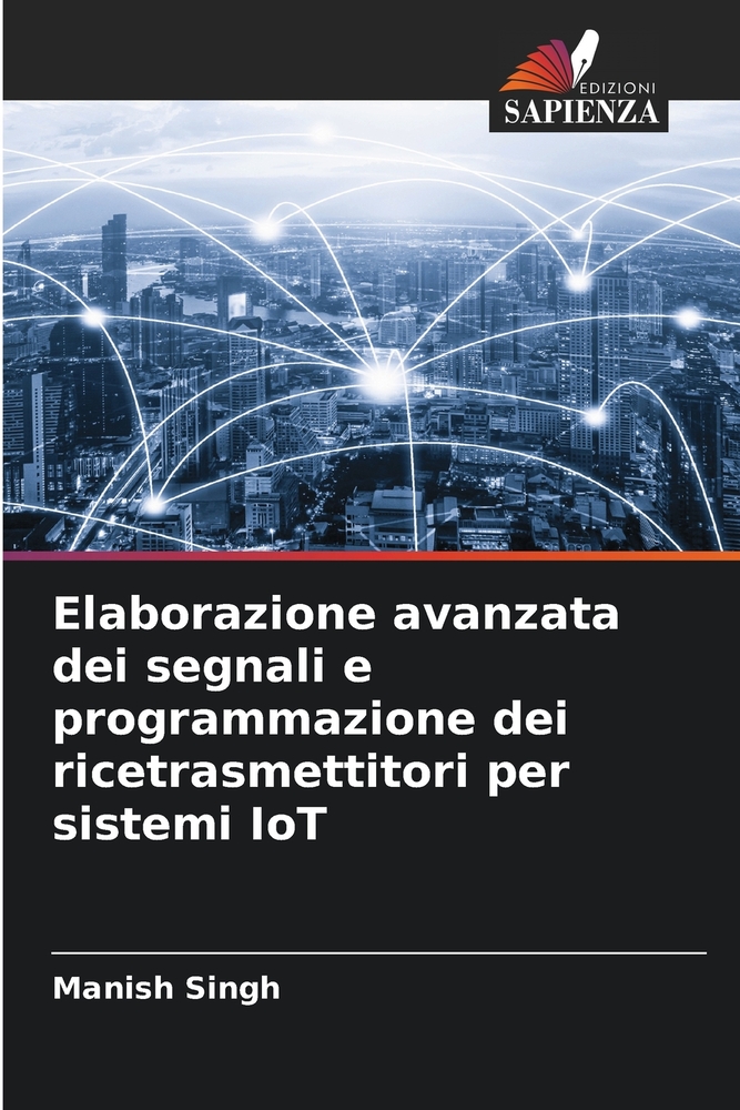 Elaborazione avanzata dei segnali e programmazione dei ricetrasmettitori per sistemi IoT cover