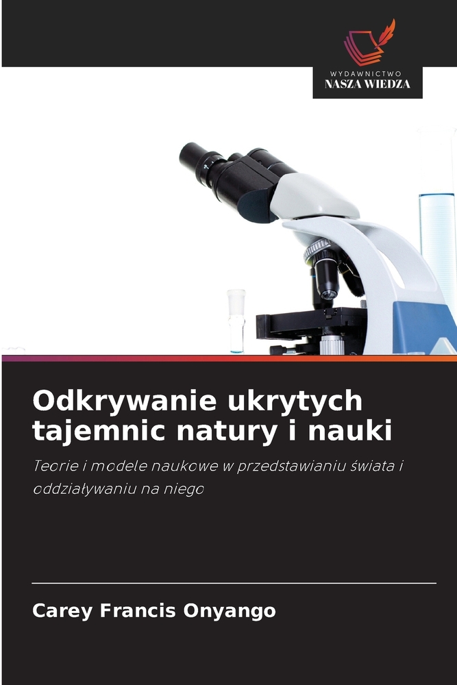Odkrywanie ukrytych tajemnic natury i nauki cover