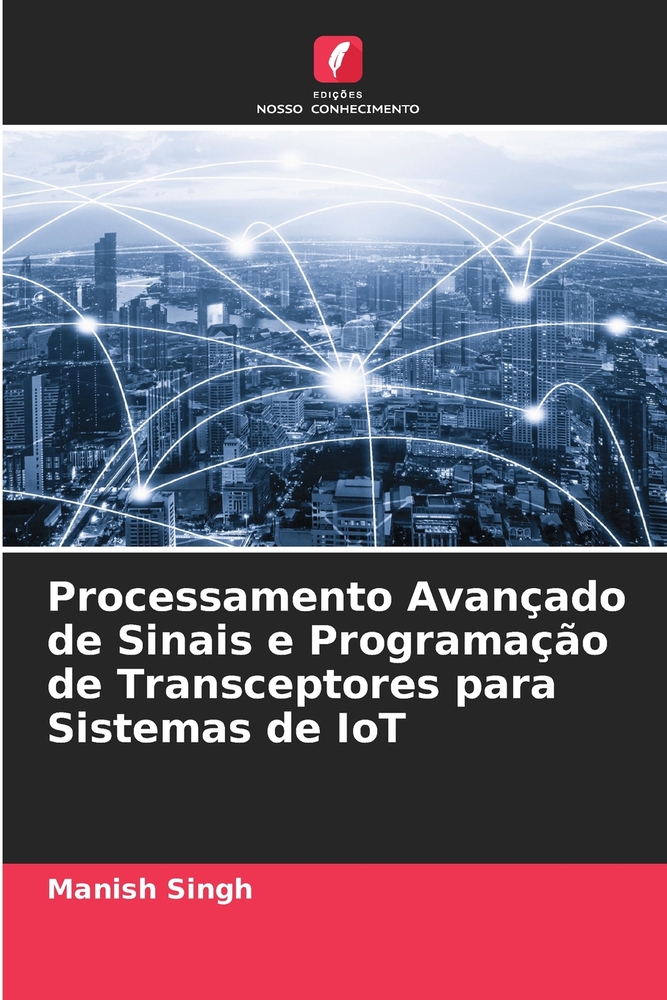 Processamento Avançado de Sinais e Programação de Transceptores para Sistemas de IoT cover