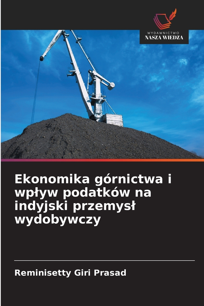 Ekonomika górnictwa i wplyw podatków na indyjski przemysl wydobywczy cover