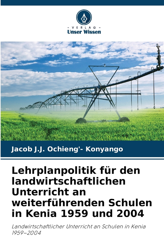 Lehrplanpolitik für den landwirtschaftlichen Unterricht an weiterführenden Schulen in Kenia 1959 und 2004 cover