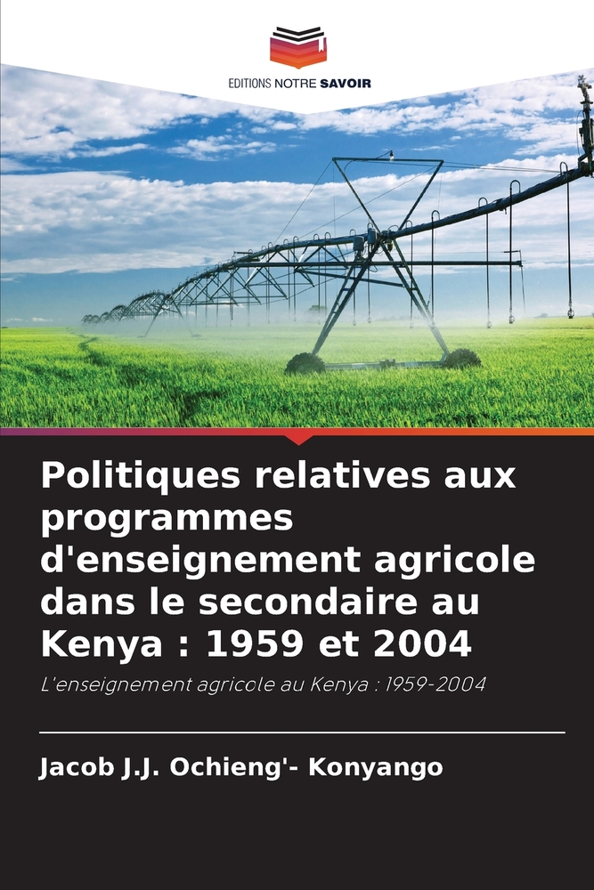 Politiques relatives aux programmes d'enseignement agricole dans le secondaire au Kenya: 1959 et 2004 cover