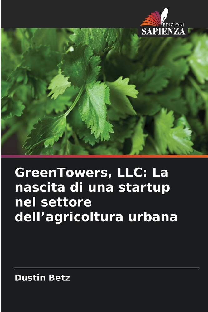 GreenTowers, LLC: A Criação de uma Empresa Start-up de Agricultura Urbana cover