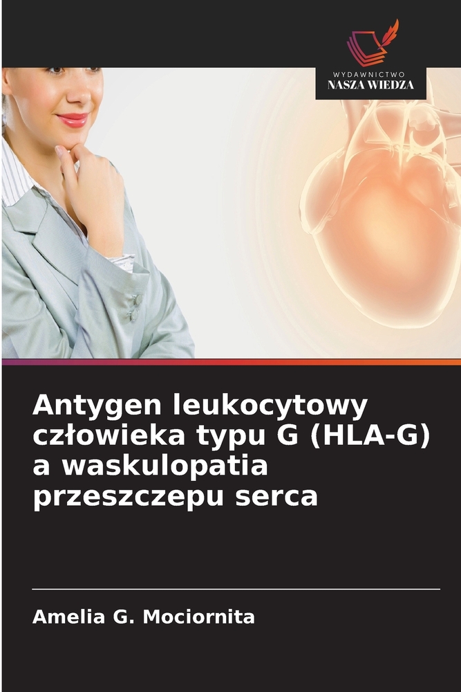 Antygen leukocytowy czlowieka typu G (HLA-G) a waskulopatia przeszczepu serca cover