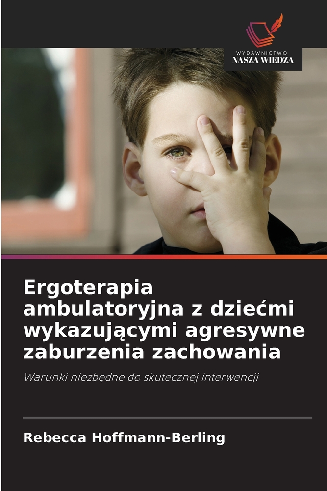 Ergoterapia ambulatoryjna z dziecmi wykazującymi agresywne zaburzenia zachowania cover