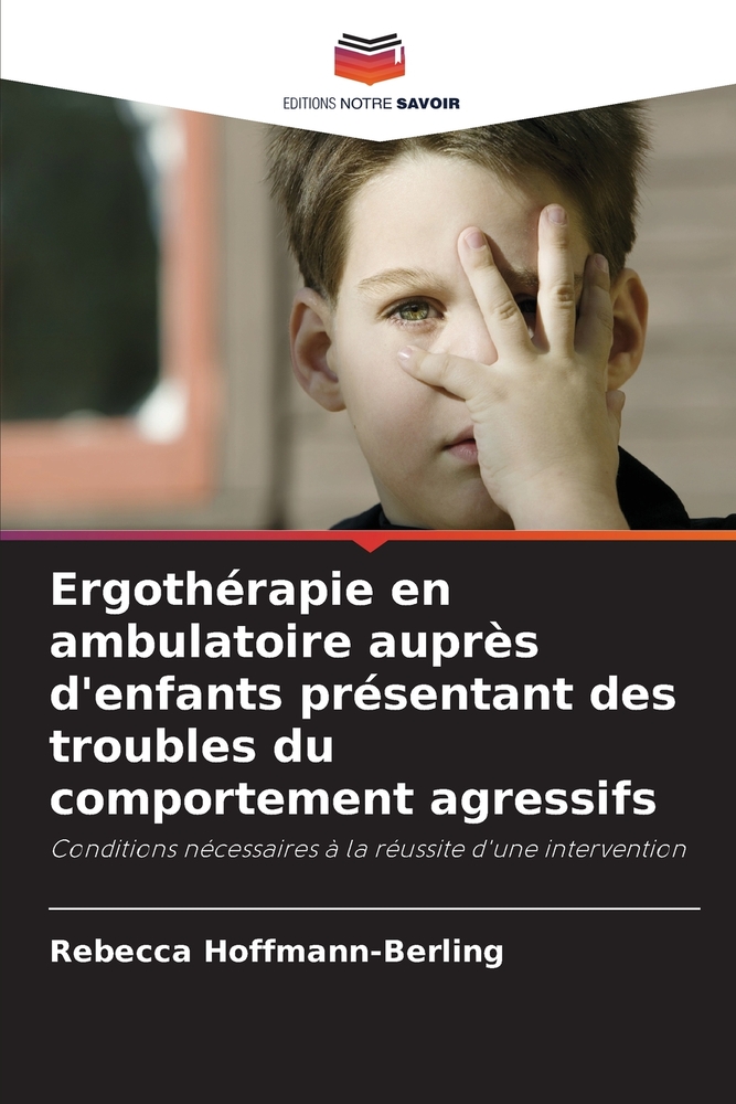 Ergothérapie en ambulatoire auprès d'enfants présentant des troubles du comportement agressifs cover
