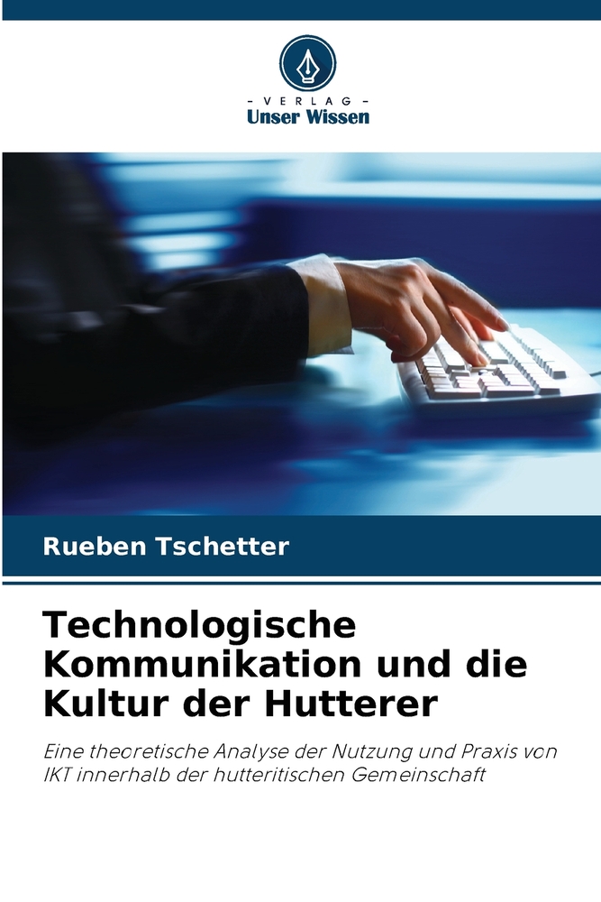 Technologische Kommunikation und die Kultur der Hutterer cover
