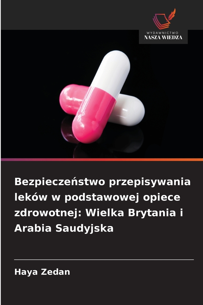 Bezpieczeństwo przepisywania leków w podstawowej opiece zdrowotnej: Wielka Brytania i Arabia Saudyjska cover