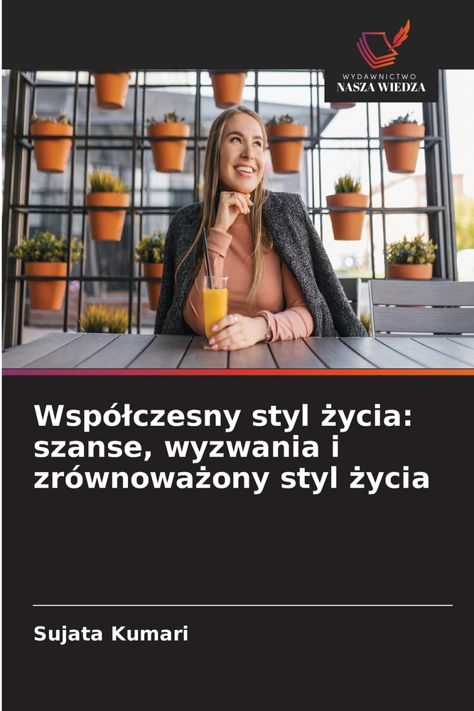 Wspólczesny styl życia: szanse, wyzwania i zrównoważony styl życia cover