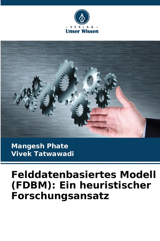 Felddatenbasiertes Modell (FDBM): Ein heuristischer Forschungsansatz cover