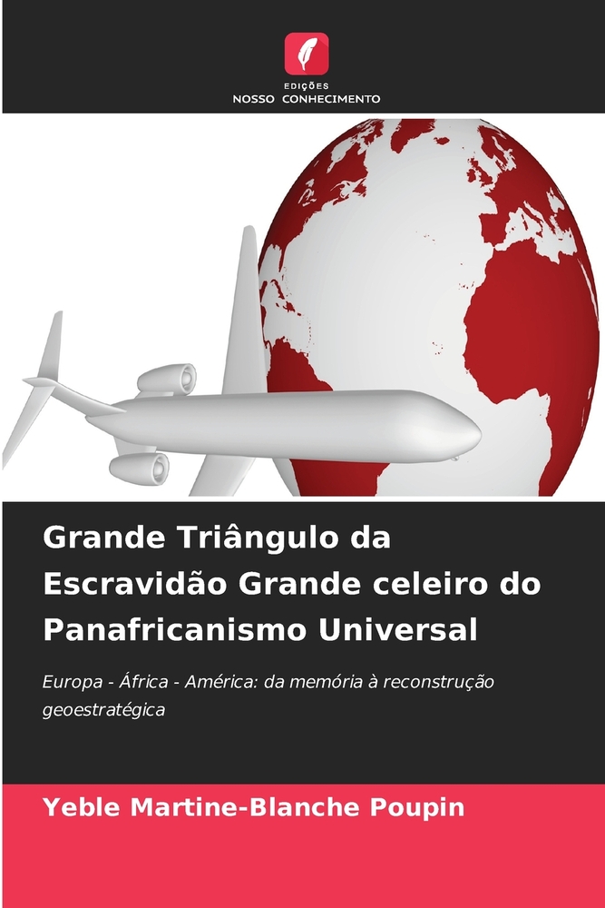 Grande Triângulo da Escravidão Grande celeiro do Panafricanismo Universal cover