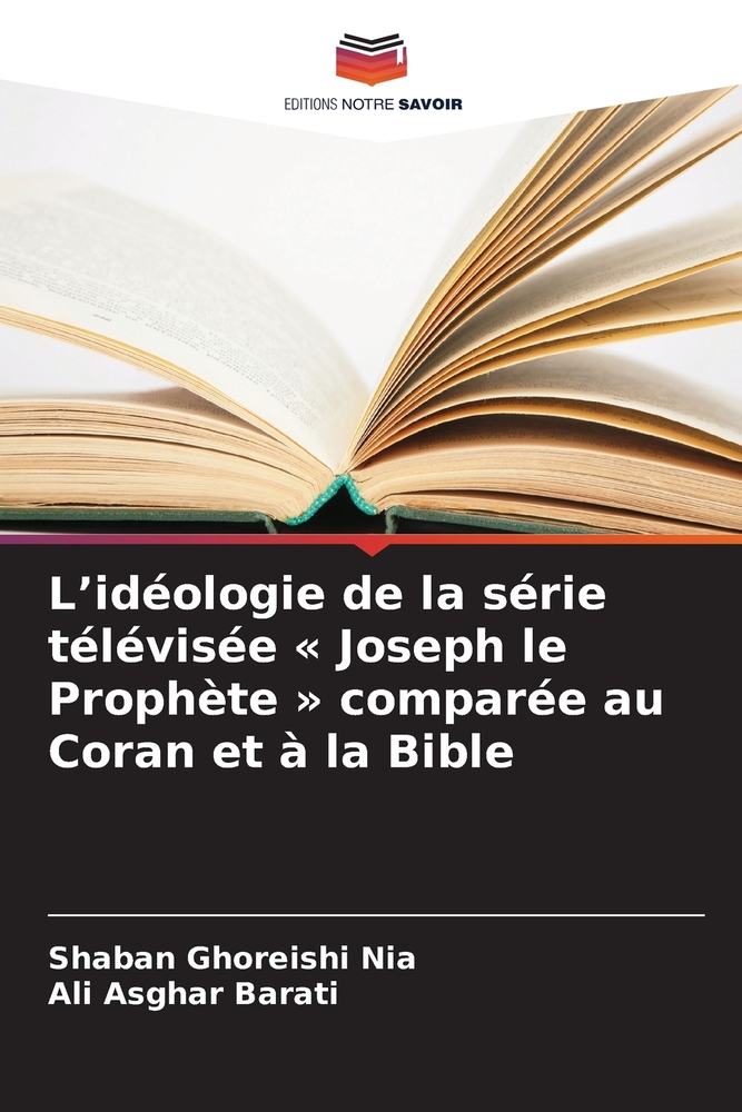 L'idéologie de la série télévisée Joseph le Prophète comparée au Coran et à la Bible cover