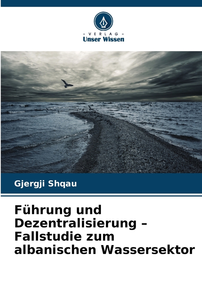 Führung und Dezentralisierung - Fallstudie zum albanischen Wassersektor cover
