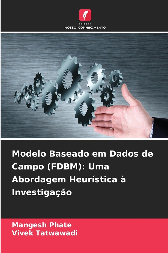 Modelo Baseado em Dados de Campo (FDBM): Uma Abordagem Heurística à Investigação cover