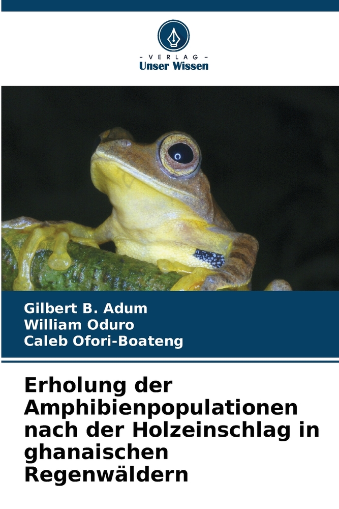 Erholung der Amphibienpopulationen nach der Holzeinschlag in ghanaischen Regenwäldern cover
