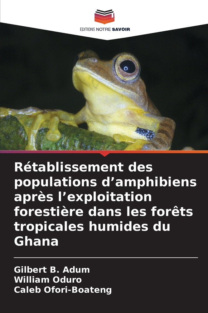 Rétablissement des populations d'amphibiens après l'exploitation forestière dans les forêts tropicales humides du Ghana cover