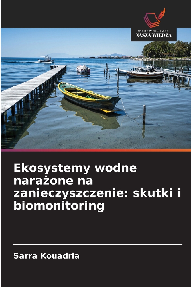 Ekosystemy wodne narażone na zanieczyszczenie: skutki i biomonitoring cover