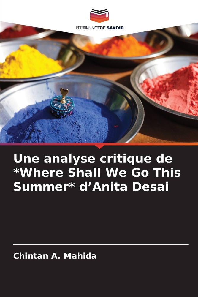 Une analyse critique de *Where Shall We Go This Summer* d'Anita Desai cover